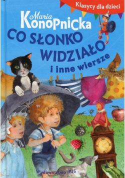 Klasycy dla dzieci Co słonko widziało i inne wiersze