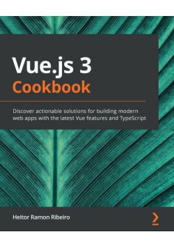 Vue.js 3 Cookbook