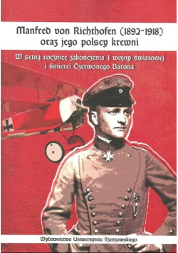 Manfred von Richthofen (1892-1918) oraz jego polscy krewni