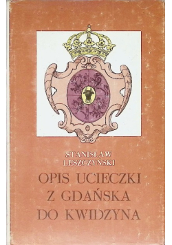 Opis ucieczki z Gdańska do Kwidzyna