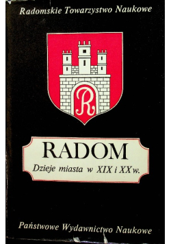 Radom dzieje miasta w XIX i XX w.
