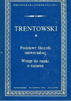 Trentowski Podstawy filozofii uniwersalnej