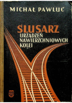 Ślusarz urządzeń nawierzchniowych kolei