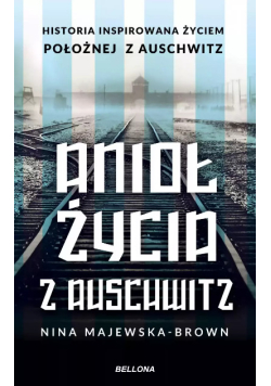 Anioł życia z Auschwitz historia inspirowana życiem położnej z Auschwitz