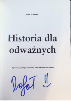 Historia dla odważnych wyzwania, decyzje i marzenia, które zmieniły bieg świata