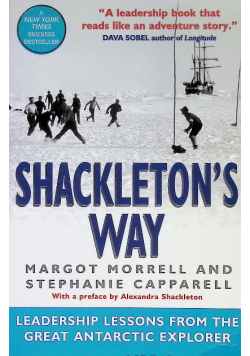 Shackleton's Way: Leadership Lessons From The Grea