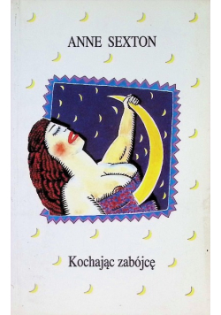 Kochając zabójcę Anne Sexton