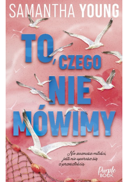 To, czego nie mówimy