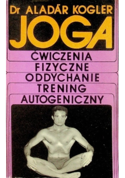 Joga ćwiczenia fizyczne oddychanie trening autogeniczny