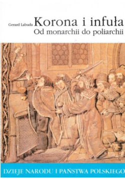Korona i infuła. Od monarchii do poliarchii
