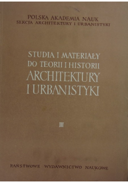 Studia i materiały do teorii i historii architektury i urbanistyki, Tom III