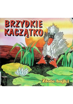 Brzydkie kaczątko Złote bajki