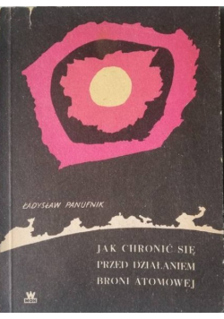 Jak chronić się przed działaniem broni atomowej