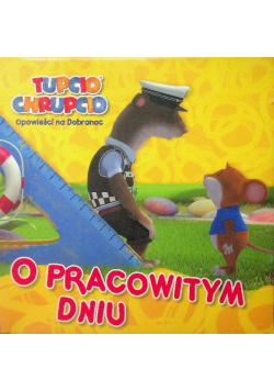 Tupcio Chrupcio O pracowitym dniu