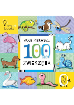 Moje pierwsze 100 słów. Zwierzęta