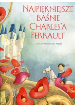 Najpiękniejsze baśnie Charles`a Perrault