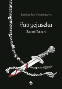 Patrycjuszka Choćby na koniec świata Tom 1