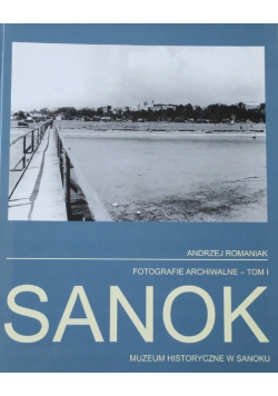 Sanok Fotografie archiwalne Tom I