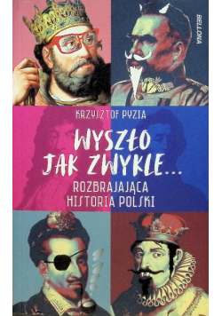 Wyszło jak zwykle... Rozbrajająca historia Polski