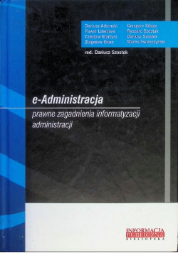 E-administracja: prawne zagadnienia informatyzacji administracji