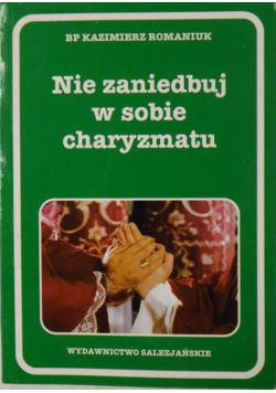 Nie zaniedbuj w sobie charyzmatu