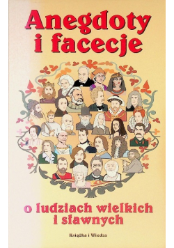 Anegdoty i facecje o ludziach wielkich i sławnych
