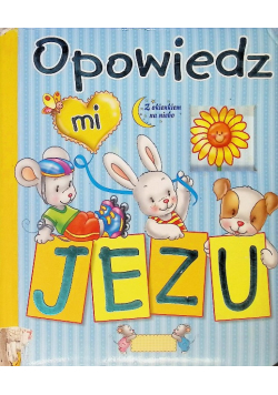 Opowiedz mi Jezu
