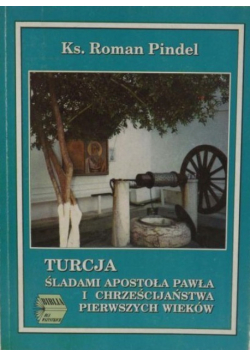 Turcja śladami apostoła Pawła i chrześcijaństwa pierwszych wieków