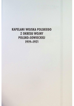 Kapelani Wojska Polskiego z okresu wojny polsko-sowieckiej 1919 - 1921