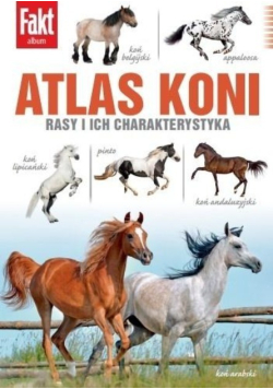 Atlas Koni. Rasy i ich charakterystyka
