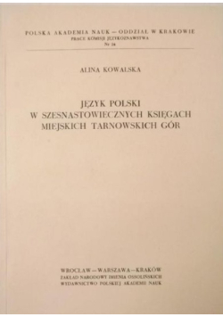 Język polski w szesnastowiecznych księgach miejskich Tarnowskich Gór