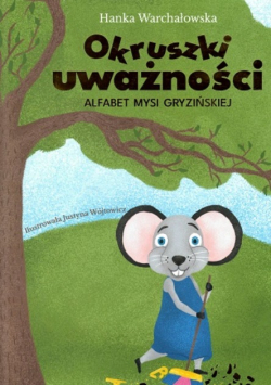 Okruszki uważności. Alfabet Mysi Gryzińskiej