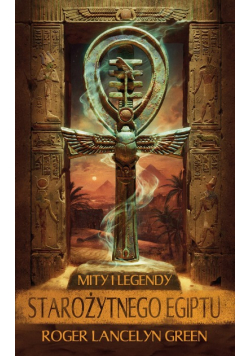 Mity i legendy starożytnego Egiptu