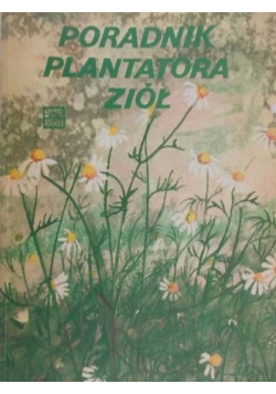 Poradnik plantatora ziół