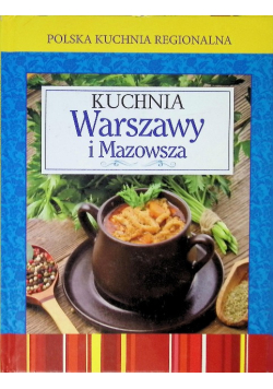 Polska kuchnia regionalna kuchnia Warszawy i Mazowsza