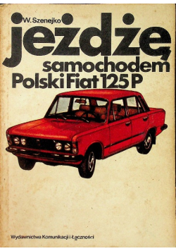 Jeżdżę samochodem Polski Fiat 125P