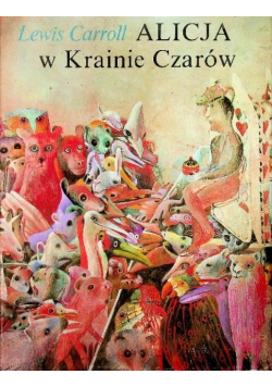 Alicja w Krainie Czarów i Po drugiej stronie Lustra