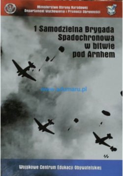 1 Samodzielna Brygada Spadochronowa w bitwie pod Arnhem