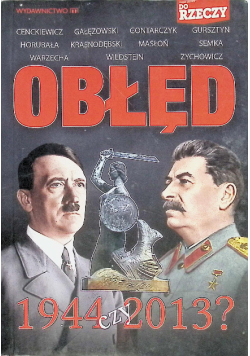 Obłęd 1944 czy 2013