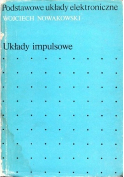 Podstawowe układy elektroniczne Układy impulsowe.