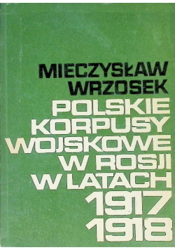 Polskie korpusy wojskowe w Rosji w latach 1917 - 1918