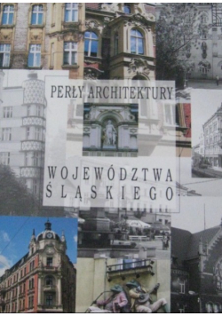 Perły architektury województwa śląskiego