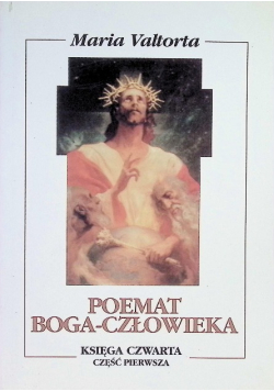 Poemat Boga Człowieka Księga 4 Część 1