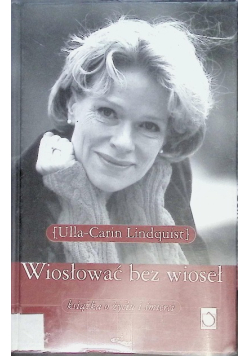 Wiosłować bez wioseł Książka o życiu i śmierci
