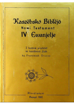 Kaszebsko Biblejo Nowi Testament Tom IV Ewanjelje