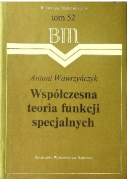 Współczesna teoria funkcji specjalnych Tom 52