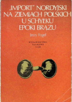 Import nordyjski na ziemiach polskich u schyłku epoki brązu