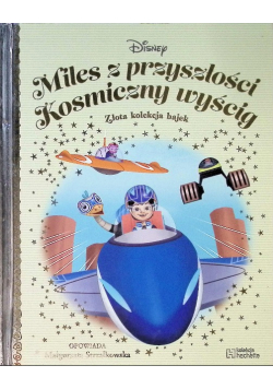Złota kolekcja bajek Tom 103 Miles z przyszłości. Kosmiczny wyścig
