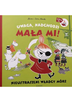 Uwaga nadchodzi Mała Mi Nieustraszeni władcy mórz
