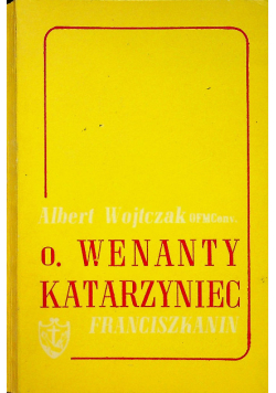 O Wenanty Katarzyniec 1889-1921 Franciszkanin